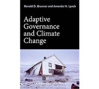 Adaptive Governance and Climate Change Amanda H. Lynch, Ronald D. Brunner (Auteur)