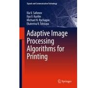 Adaptive Image Processing Algorithms For Printing