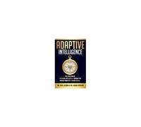 Adaptive Intelligence: The Evolution Of Emotional Intelligence Through The Proven Power Of Behavior Science Paperback Book By Dr. Paul Gavoni