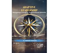 Adaptive Leadership-Navigating Change In Organizational Behavior