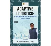 Adaptive Logistics: AI, Automation, and the Future of Supply Chains