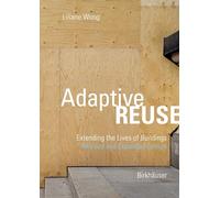 Adaptive Reuse: Extending the Lives of Buildings