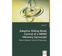 Adaptive Sliding Mode Control Of A Mems Vibratory Gyroscope: Robust Adaptive Control Of Gyroscope