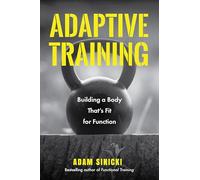Adaptive Training: Building a Body That's Fit for Function