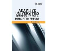 Adaptive Universities: Leadership for a Disrupted Future