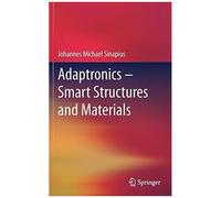Adaptronics - Smart Structures And Materials