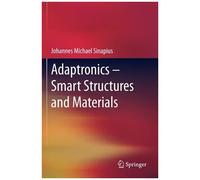 Adaptronics - Smart Structures And Materials