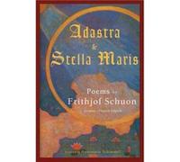 Adastra and Stella Maris by Frithjof Schuon Annemarie Schimmel, Frithjof Schuon (Auteur)