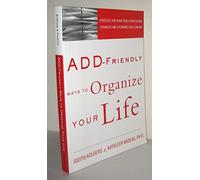 ADD-Friendly ways to Organize your Life