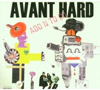 Add N To X - Avant Hard - Digipack