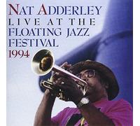 ADDERLEY,NAT QUINTET - Live At The Floating Jazz Festival 1994 (Limited Remaster)