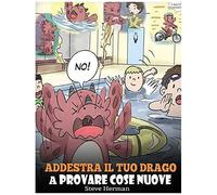 Addestra Il Tuo Drago A Provare Cose Nuove