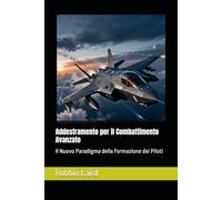 Addestramento per il Combattimento Avanzato: Il Nuovo Paradigma della Formazione dei Piloti