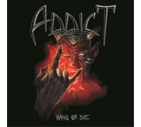 Addict – Bang Or Die – Import – SPV Entertainment