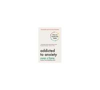 Addicted To Anxiety