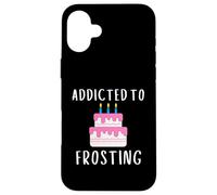 Addicted to Frosting Cake Icing Lover Wedding Cake Decorator Coque pour iPhone 16 Plus
