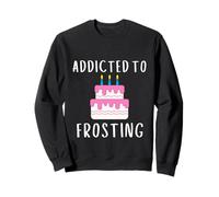 Addicted to Frosting Cake Icing Lover Wedding Cake Decorator Sweatshirt