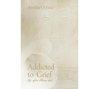 Addicted to Grief: Life After Alexus Died