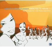 Addicted To House 3 Mixed By Harley Muscle