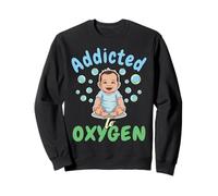 Addicted to Oxygen Baby Funny Bubbles Cadeau Sweatshirt