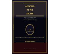 Addicted to the Abuser: The Neuroscience of Why Your Brain Stays Hooked on Toxic Love - and the Science-Backed Path to Break Free Forever