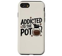 Addicted to The Coffee Pot Lover Caféine Humour Barista Coque pour iPhone SE (2020) / 7/8
