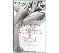 M. Leighton – Atemlos – Addicted to You – Roman – Poche