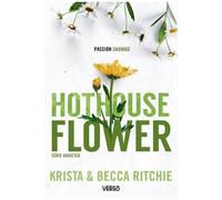 Addicted - Tome 5 - Hothouse Flower