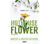 Addicted - Tome 5 - Hothouse Flower