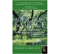 Addiction And Grace by Gerald G MD. May Paperback Book Gerald G. May (Auteur)