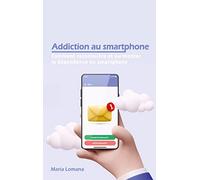 Addiction au smartphone: Comment reconnaître et surmonter la dépendance au smartphone