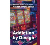 Addiction by Design: Machine Gambling in Las Vegas