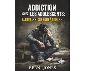 Addiction Chez Les Adolescents: Alerte.......Ces Bons A Rien.