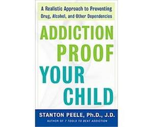 Addiction-Proof Your Child Stanton Peele (Auteur)
