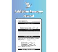 Addiction Recovery Journal: 100 Page Easy-To-Use Log Book for Men, Women, and Teens Who Battle Dependency