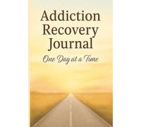 Addiction Recovery Journal: One Day At A Time