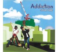 Addiction - Sour Time