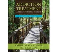 Addiction Treatment A Strengths Perspective by Katherine University of Northern Iowa van Wormer Diane Davis, Katherine Van Wormer (Auteur)