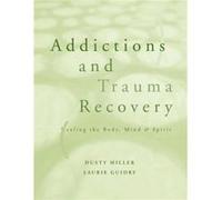 Addictions and Trauma Recovery by Laurie Guidry Paperback Book Dusty Miller, Laurie Guidry (Auteur)