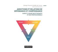 Addictions et relations de dépendance et codépendance: Guide à l'usage des étudiants et des professionnels