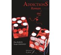Addictions - Noah Chonney - Le Livre Et La Plume - broché - Roman