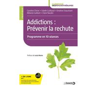 Addictions : prévenir la rechute Programme en 10 séances - Caroline Chiron - De Boeck Supérieur - broché - Guide
