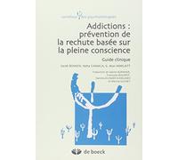 Addictions : prévention de la rechute basée sur la pleine conscience: Guide clinique