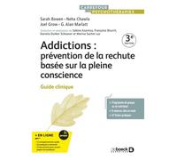 Addictions : prévention de la rechute basée sur la pleine conscience Guide clinique - Sarah Bowen - De Boeck Supérieur - broché - Manuel