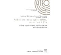 Addictions : tous cyberaddicts, des écrans à l'IA