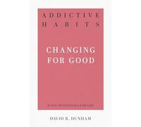 Addictive Habits: Changing for Good