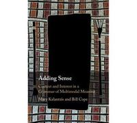 Adding Sense by Cope & Bill University of Illinois & UrbanaChampaign Cope Bill University of Illinois UrbanaChampaign (Auteur)