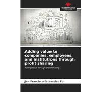 Adding value to companies, employees, and institutions through profit sharing
