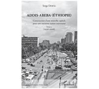 Addis-Abeba (Ethiopie) – Construction d'une nouvelle capitale – Tome 2 (1936-2016)