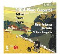Addison, Chagrin & Cannon: British Piano Concertos Vol. 3